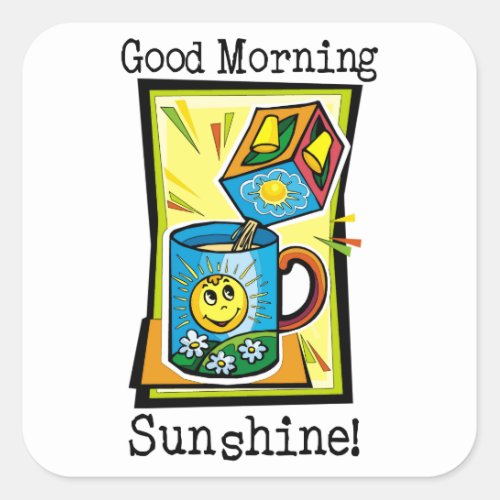 Good Morning Sunshine Square Sticker