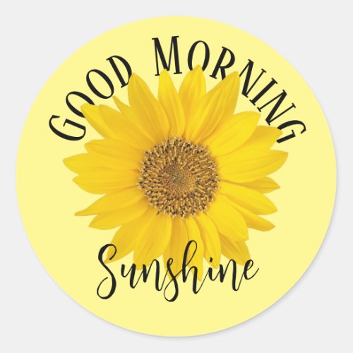 Good Morning Sunshine Sunflower Classic Round Sticker