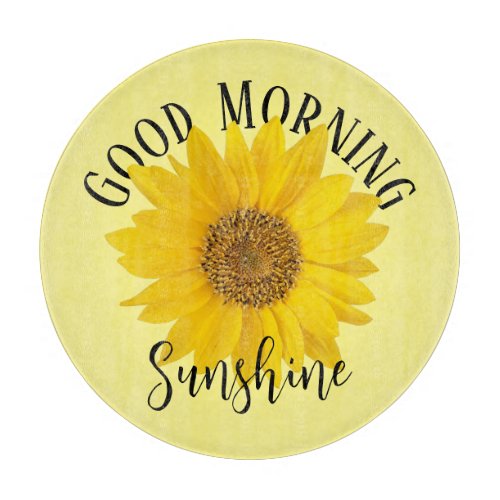 Good Morning Sunshine Sunflower Cutting Board