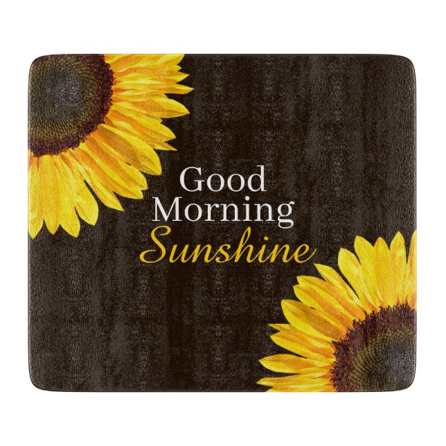Good Morning Sunshine Sunflower Cutting Board (Front)