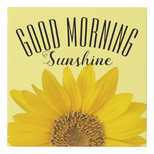 Good Morning Sunshine Sunflower Faux Canvas Print