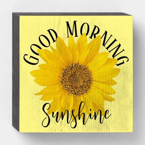 Good Morning Sunshine Sunflower Wooden Box Sign