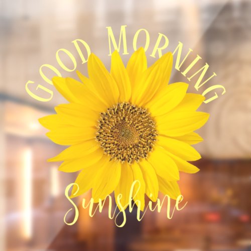 Good Morning Sunshine Yellow Sunflower Window Cling