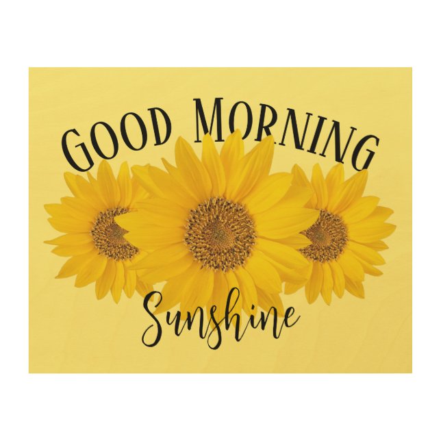 Good Morning Sunshine Yellow Sunflower Wood Wall Art (Front)