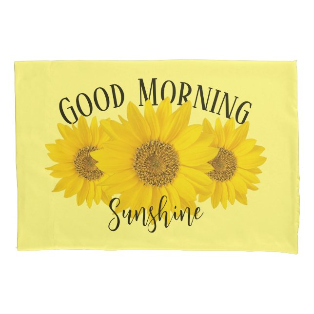 Good Morning Sunshine Yellow Sunflowers Pillow Case (Front)