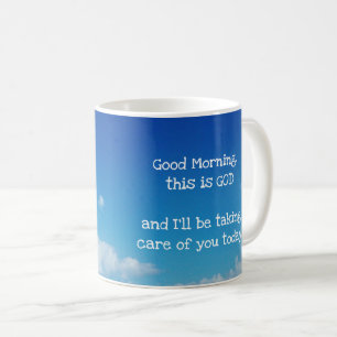 "Good morning, this is God" Coffee Mug