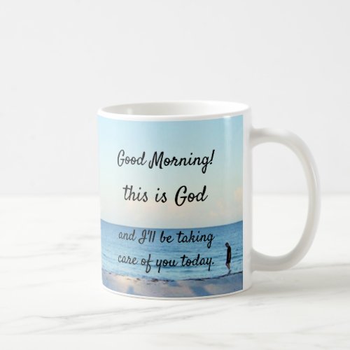 Good morning this is God Coffee Mug