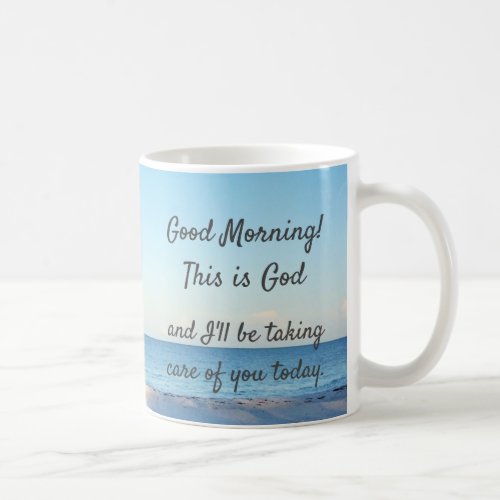 Good morning this is God Coffee Mug
