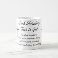 Good Morning, This is God Coffee Mug