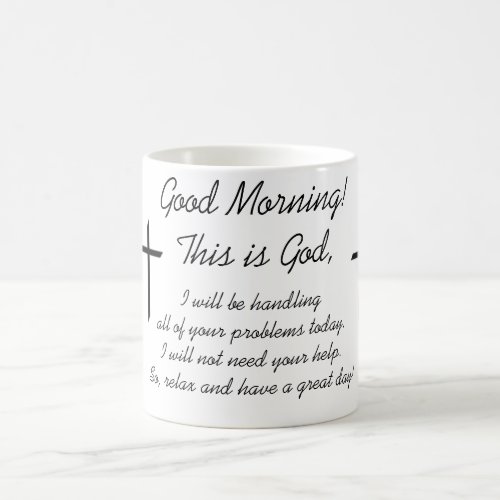 Good Morning This is God Coffee Mug
