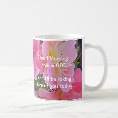 Good Morning this is God Coffee Mug