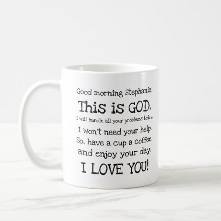 Good Morning, This Is God, Personalized  Coffee Mug
