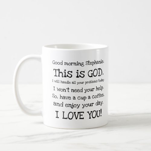Good Morning This is God Personalized  Coffee Mug