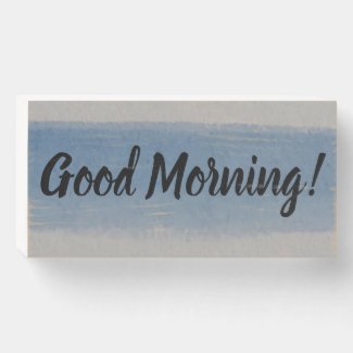 GOOD MORNING WATERCOLOR wooden box sign