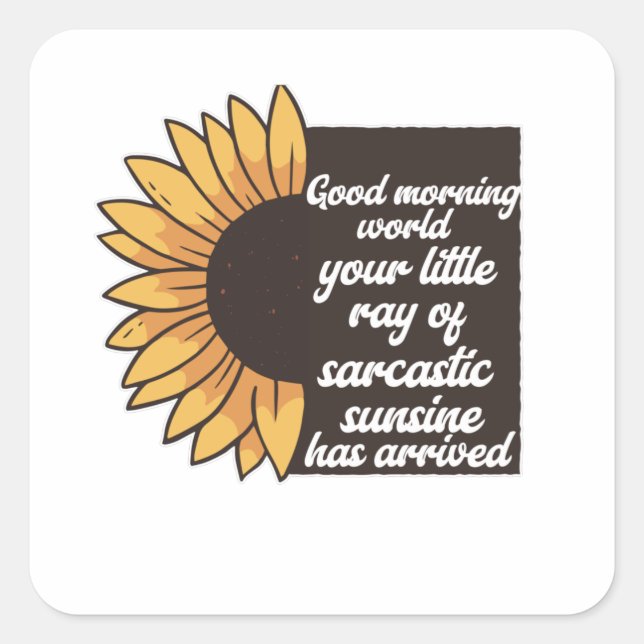 Good Morning World - Sarcastic Square Sticker (Front)