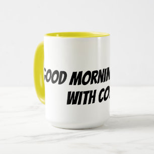 good mornings start with coffee mug