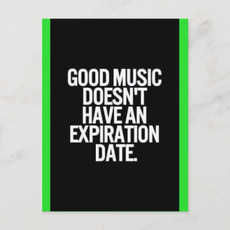 GOOD MUSIC DOESN'T HAVE AN EXPIRATION DATE QUOTES POSTCARD