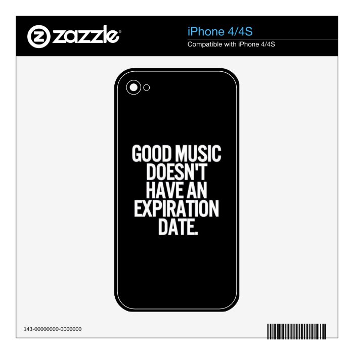 GOOD MUSIC DOESN'T HAVE AN EXPIRATION DATE QUOTES DECAL FOR THE iPhone 4