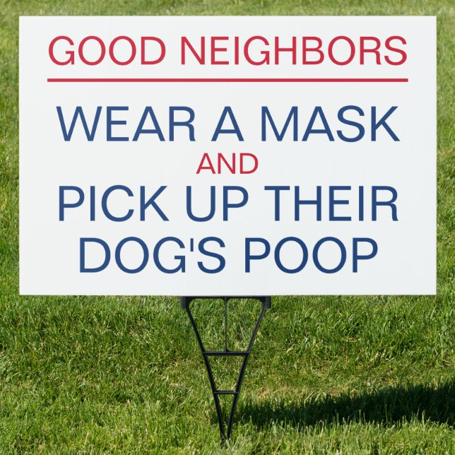 Good Neighbors Wear a Mask and Pick Up Dog Poop Sign (Insitu)