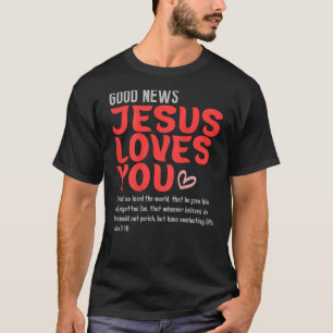 Good News Jesus Loves You Christian Message Bible T-Shirt