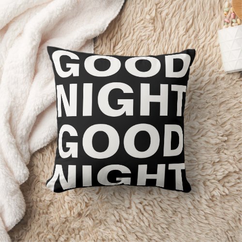 Good Night black and white typography bedroom Throw Pillow