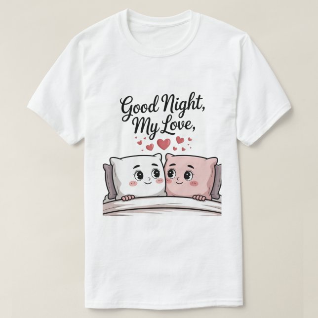 Good Night Love  T-Shirt (Design Front)