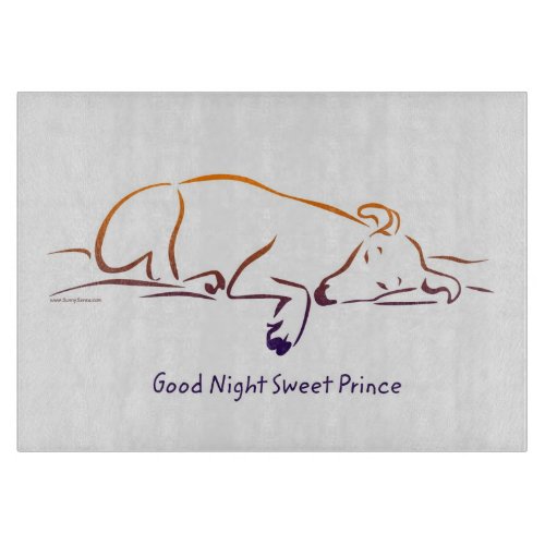 Good Night Sweet Prince Dog Cutting Board