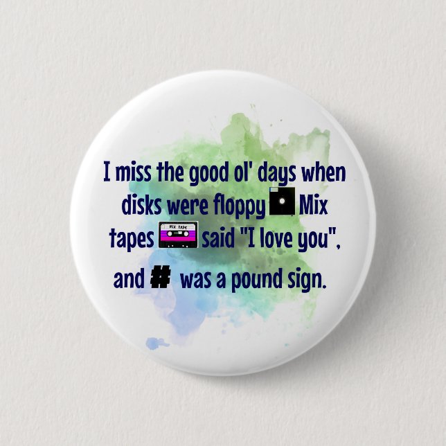 Good Old Days, Mix Tapes and Floppy Disk FUNNY Button (Front)