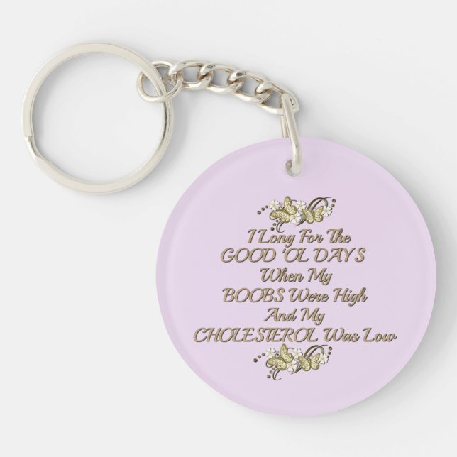Good Old Days Women's Humor Round Key Chain (Front)