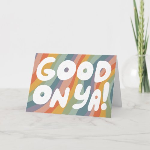 GOOD ON YA Bubble Letters Muted Rainbow Stripes Card