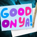 GOOD ON YA Bubble Letters Pink Blue Purple Bright  Postcard<br><div class="desc">Hand made card for you! Customize with your own text or change the colors. Check my shop for lots more colors and designs or let me know if you'd like something custom!</div>