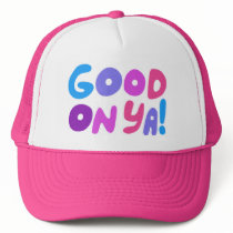 GOOD ON YA! Cute Colorful Handlettering Aussie Trucker Hat