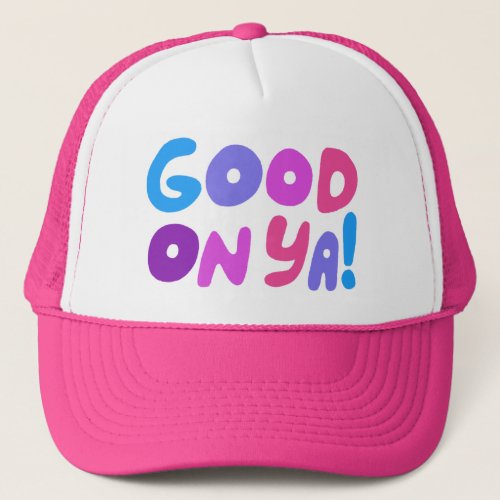 GOOD ON YA Cute Colorful Handlettering Aussie Trucker Hat