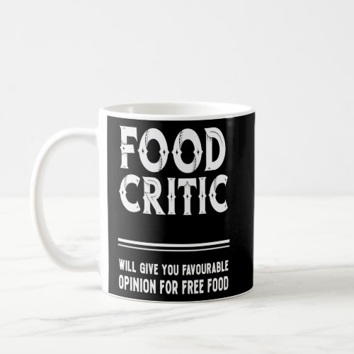 Good Opinion For Free Food Restaurant Food Critic  Coffee Mug