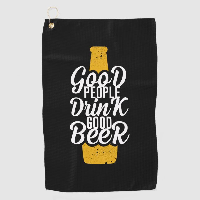Good People Drink Good Beer Golf Towel (Front)