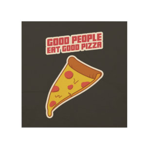 Good People Eat Good Pizza Wood Wall Art