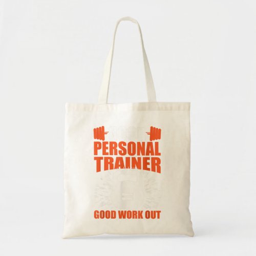 Good Personal Trainer  Good Work Out Fitness  Tote Bag