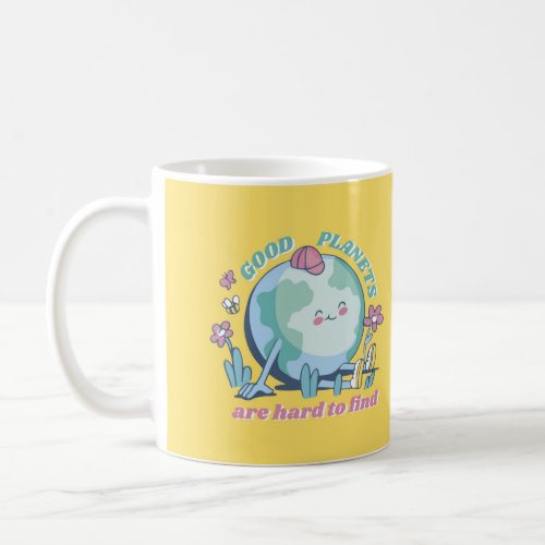 Good Planets Are Hard To Find Earth Day Mug