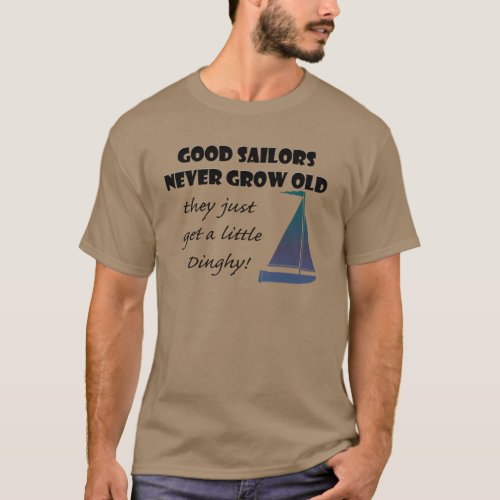 Good Sailors never grown old Fun T_Shirt