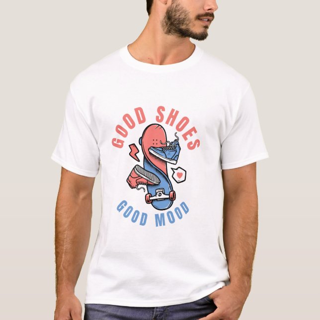Good shoes good mood T-Shirt (Front)
