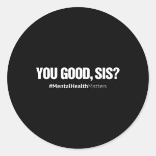 Good Sis Mental Health Human Brain Counselor Thera Classic Round Sticker