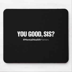 Good Sis Mental Health Human Brain Counselor Thera Mouse Pad