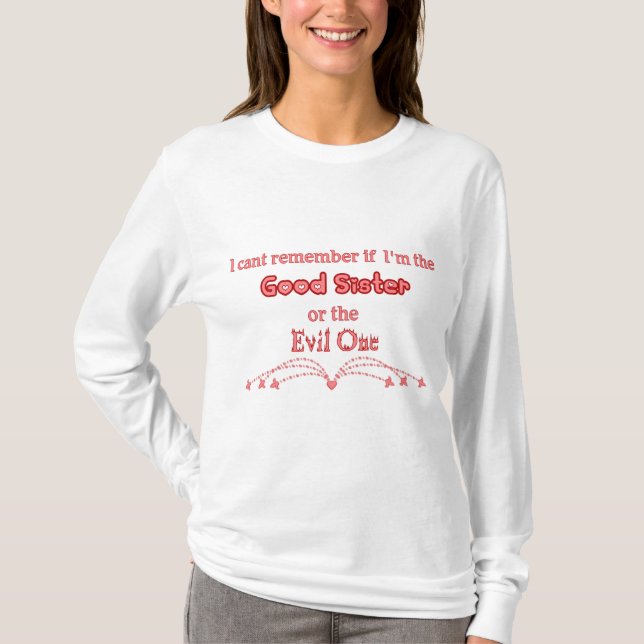 Good Sister, or Evil one? T-Shirt (Front)