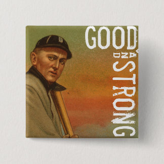 Good & Strong Pinback Button