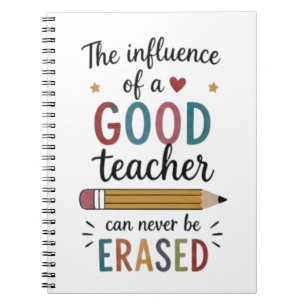 Good Teacher Can Never Be Erased Notebook