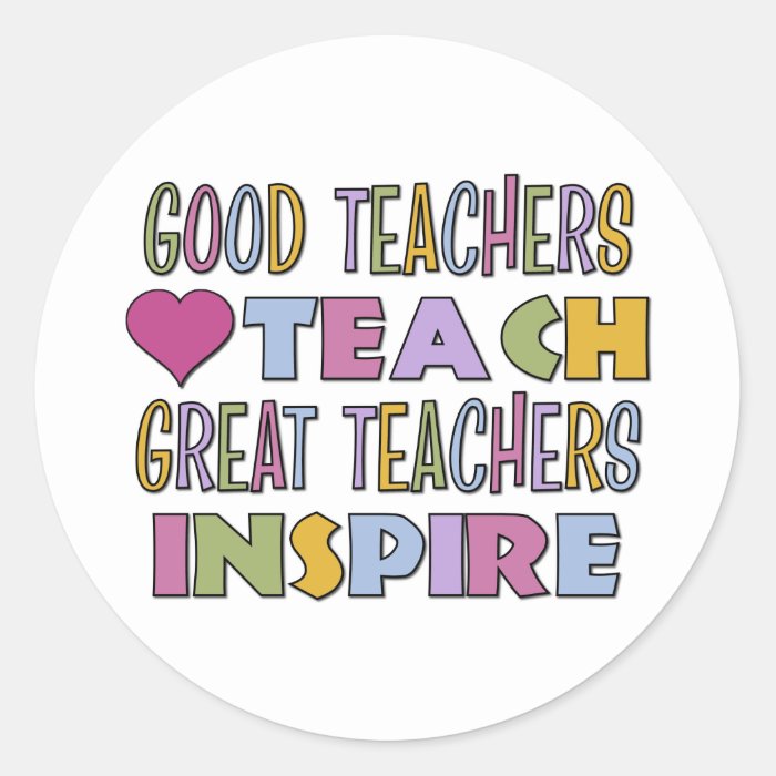 Good Teachers Teach Stickers