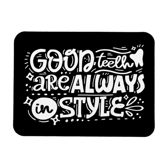 Good Teeth Are Always In Style Magnet (Horizontal)