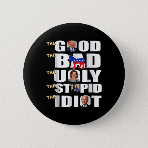 Good The Bad The Ugly The Stupid The Idiot Support Button