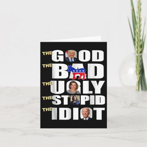 Good The Bad The Ugly The Stupid The Idiot Support Card