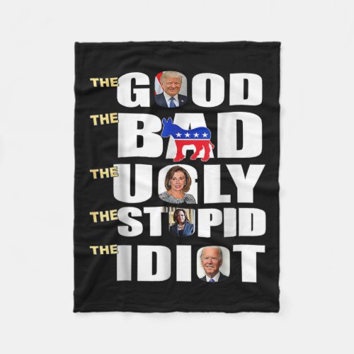 Good The Bad The Ugly The Stupid The Idiot Support Fleece Blanket